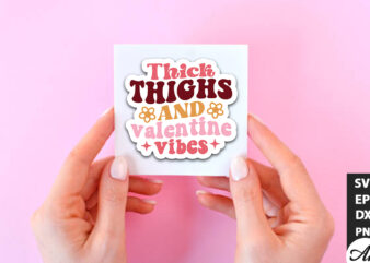 Thick thighs and valentine vibes Retro Stickers t shirt designs for sale