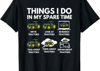 Things I Do In My Spare Time – Farmer & Farming Gift T-Shirt