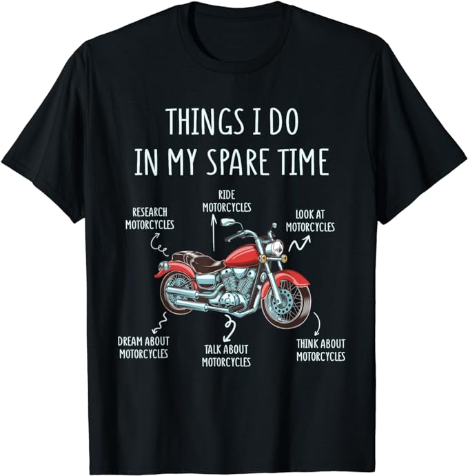 Things I Do In My Spare Time Motorcycle – Biker Rider Riding T-Shirt