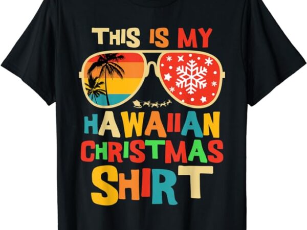 This is my hawaiian christmas pajama matching family hawaii t-shirt