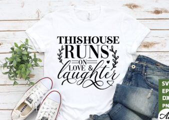 This house runs on love and laughter SVG