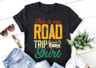 This is my Road Trip Shirt T-Shirt Design