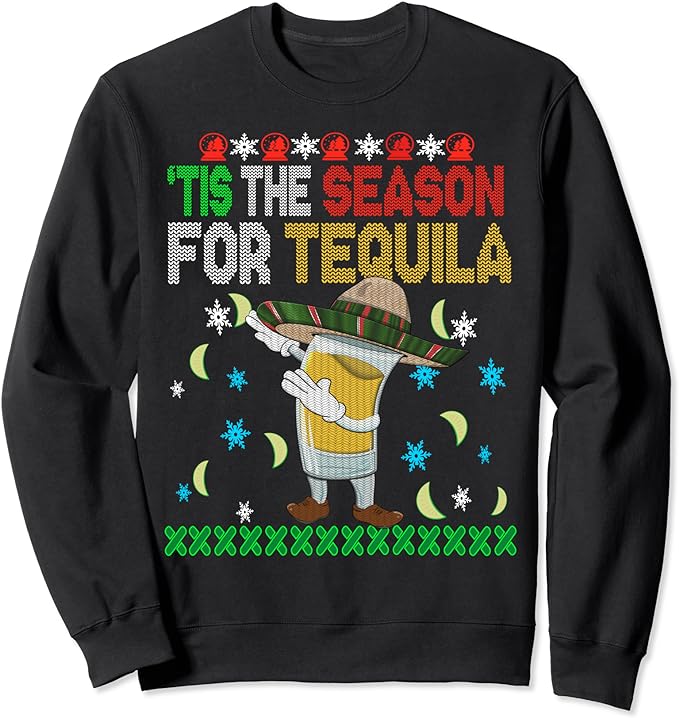 ‘Tis The Season For Tequila Dabbing Ugly Christmas Alcohol Sweatshirt
