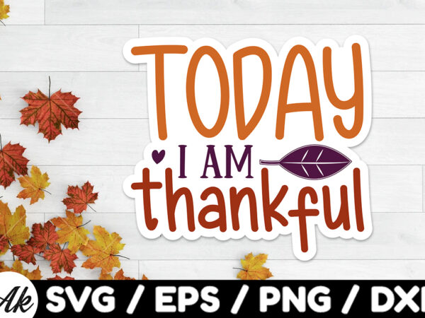 Today i am thankful stickers design