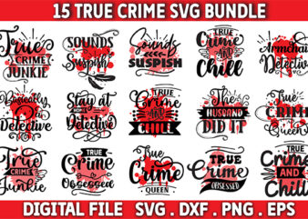 True Crime SVG bundle, True crime junkie svg, Crime Show SVG bundle, Murder shows svg, Serial Killer svg, Mom bun svg, Svg Files for Cricut