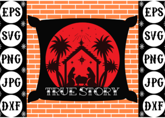 True Story t shirt designs for sale