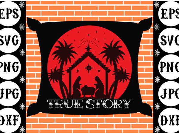 True story t shirt designs for sale
