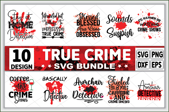 True crime svg bundle, true crime junkie svg, crime show svg bundle, murder shows svg, serial killer svg, crime bundle, svg files for cricut t shirt designs for sale
