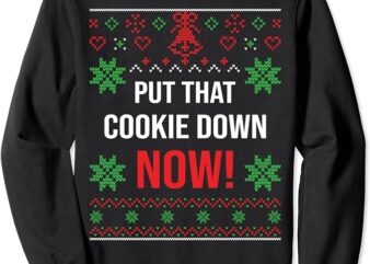 Ugly Christmas Sweater Put That Cookie Down Santa Claus Sweatshirt