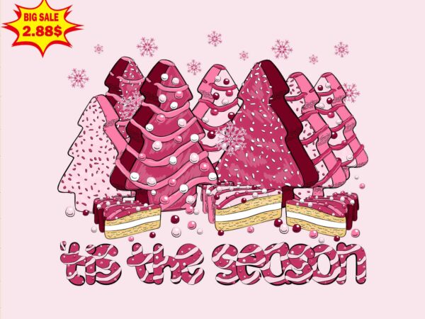 Tis the season tree cakes pink christmas svg, santa christmas svg, pink christmas svg, tree christmas svg t shirt designs for sale