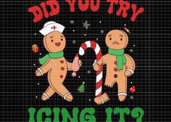 Did You Try Icing It Retro Christmas Gingerbread Nurse Squad Svg, Gingerbread Nurse Svg, Nurse Christmas Svg