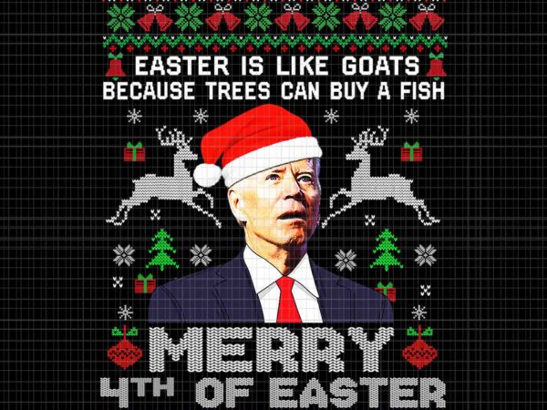 Merry 4th of easter funny biden ugly christmas png, biden christmas png, biden xmas png t shirt designs for sale