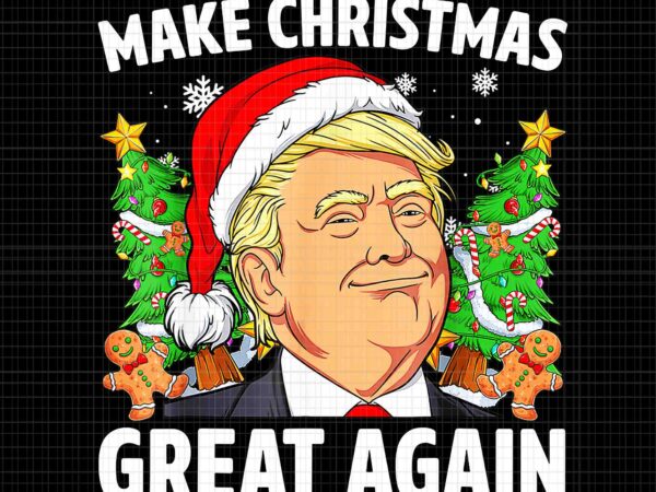 Trump make christmas great again christmas png, trump christmas png, trump xmas png t shirt designs for sale