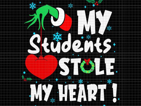 My students stole my heart christmas svg, school christmas svg, teaccher christmas svg t shirt designs for sale