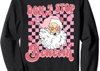 Vintage Funny Don’t Stop Believing Santa Claus Matching Xmas Sweatshirt