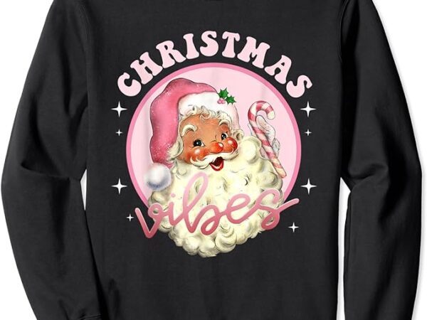 Vintage pink christmas vibes funny pink santa claus sweatshirt