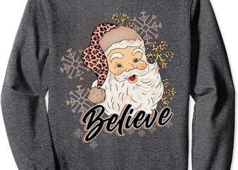 Vintage Snow And Santa Claus Merry Christmas Believe Christ Sweatshirt