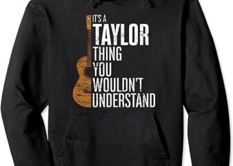 Vintage Taylor Retro It’s A Taylor Thing First name 70’s Pullover Hoodie t shirt vector art