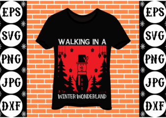 Walking In A Winter Wonderland t shirt design for sale