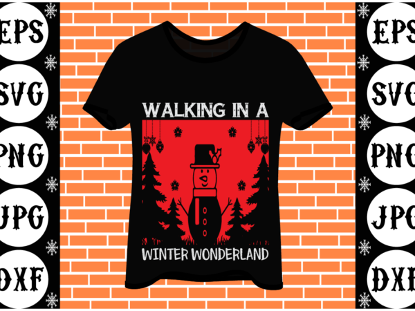 Walking in a winter wonderland t shirt design for sale
