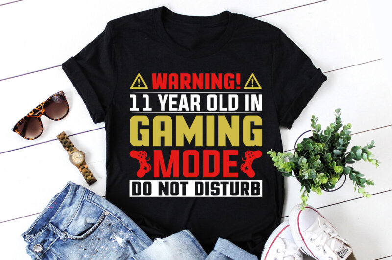 Warning! 11 Year Old In Gaming Mode Do Not Disturb T-Shirt Design