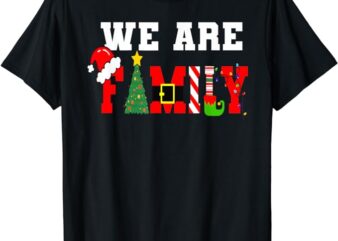 We Are Family Christmas Pajamas Funny Matching Xmas 2023 T-Shirt