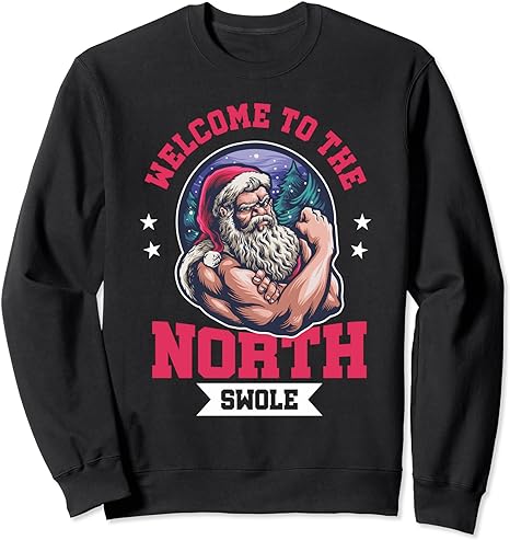 Welcome To North Swole – Funny Santa Claus Gym Workout Sweatshirt