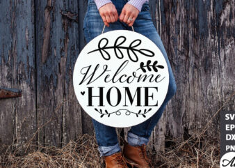 Welcome home Round Sign SVG t shirt design for sale