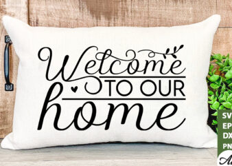 Welcome to our home SVG t shirt design for sale