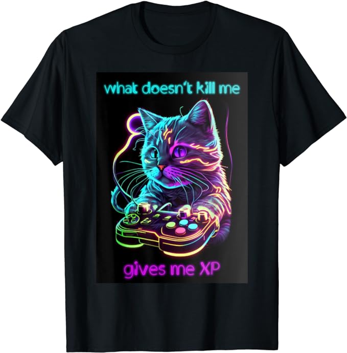 What doesn’t kill me gives me XP T-Shirt