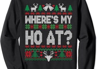 Where My Ho’s At Ho Matching Couple Christmas Ugly Sweater Sweatshirt