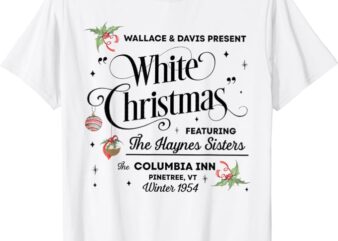 White Christmas Wallace And Davis Haynes Sister T-Shirt