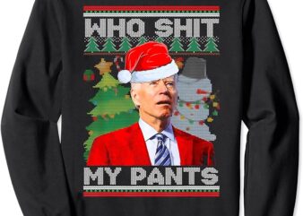 Who Shit My Pants Funny Biden Confused Ugly Christmas Sweatshirt