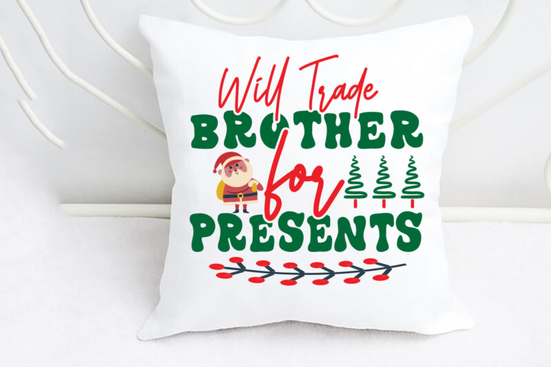 Will Trade Brother for Presents svg Merry Christmas SVG Design, Merry Christmas Saying Svg, Cricut, Silhouette Cut File, Funny Christmas SVG
