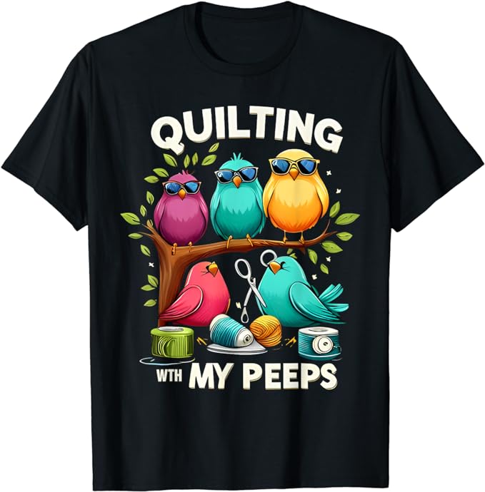 Womens Quilting With My Peeps Funny Quilting Gift For Women T-Shirt