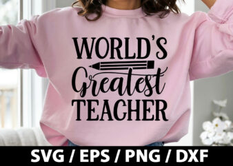 World’s greatest teacher SVG t shirt design for sale