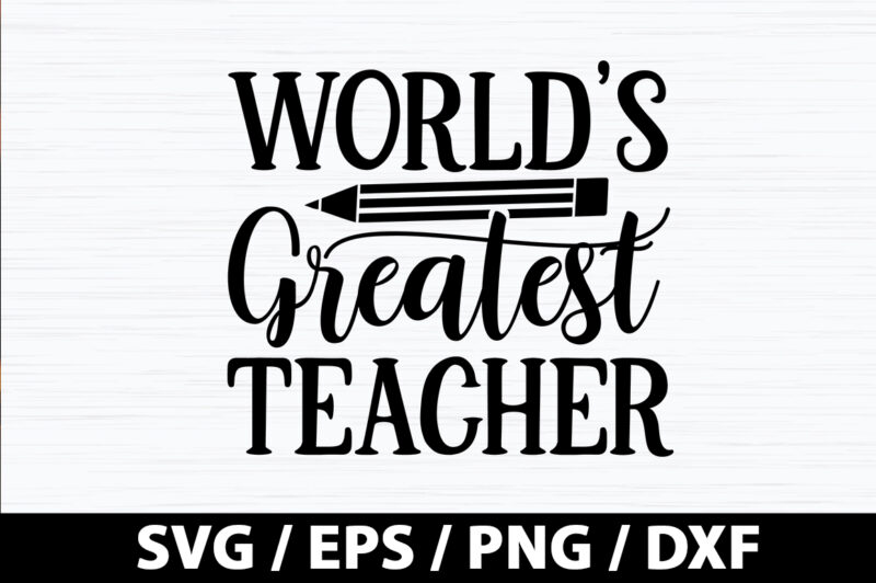 World’s greatest teacher SVG