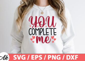 You complete me SVG t shirt design template