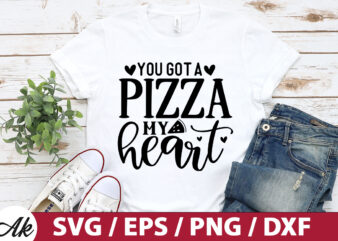 You got a pizza my heart SVG