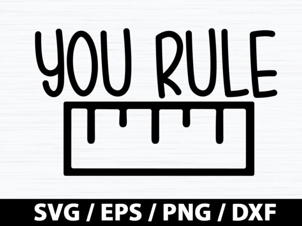 You rule svg t shirt design template