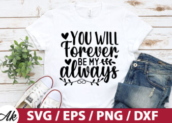 You will forever be my always SVG