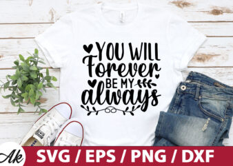 You will forever be my always SVG