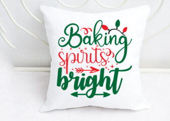 baking spirits bright design, Christmas Design, Christmas svg design, Christmas design, Christmas t-shirt design, Christmas SVG bundle