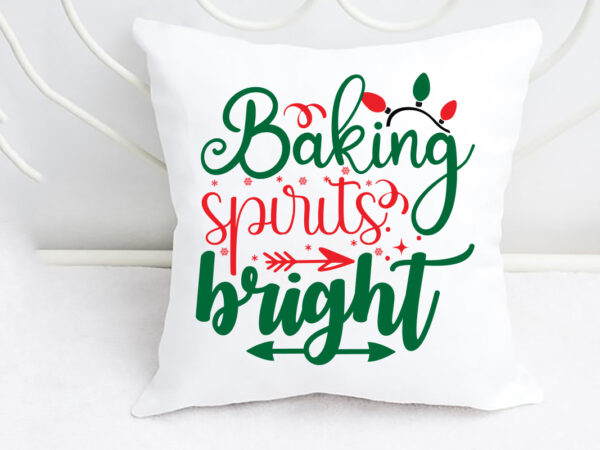 Baking spirits bright design, christmas design, christmas svg design, christmas design, christmas t-shirt design, christmas svg bundle