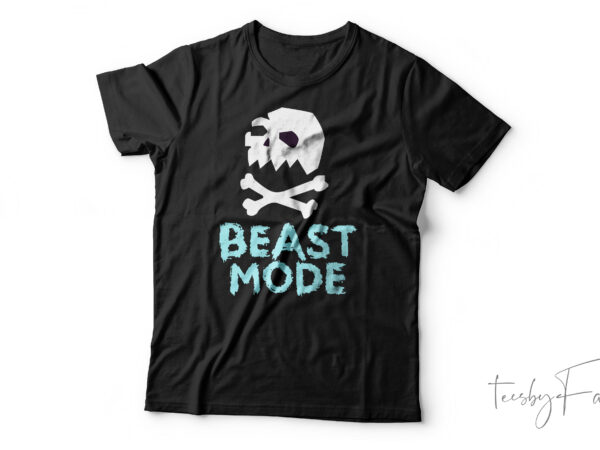 Beast mode| t-shirt design for sale