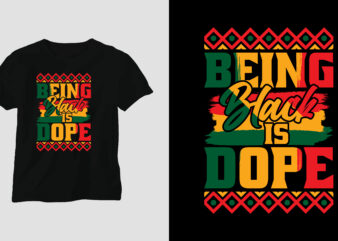 Being black is dope black history t shirt design, women's black history t shirt, burberry black history t shirt, built by black history t sh
