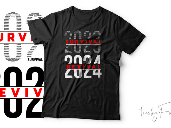 Survival , revival 2023, 2024 cool t shirt design for sale
