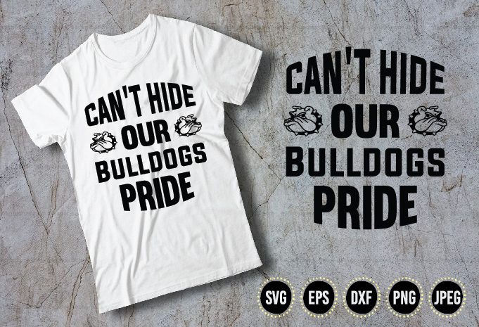 Can’t Hide Our Bull doge Pride