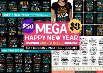 Happy New Year T-shirt Design Bundle , Happy New Year Svg Bundle , 80 New Year Svg Bundle