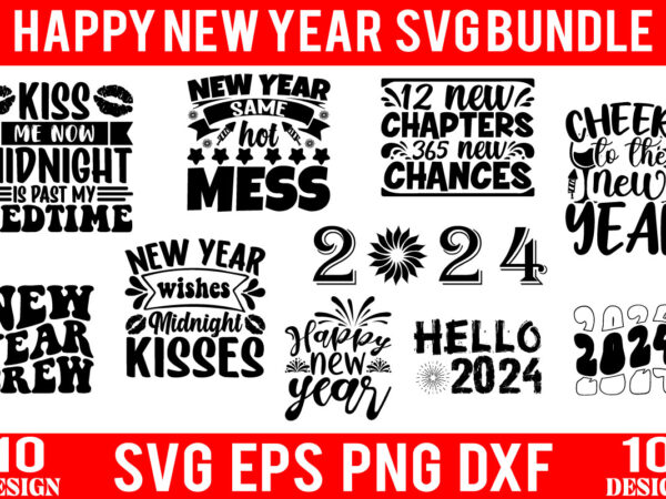 Happy new year svg bundle, new year’s day bundle, 2024 svg bundle, new svg bundle, new year bundle, free design, new year’s day